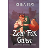 Zero Fox Given: A Creatures & Coding Novel
