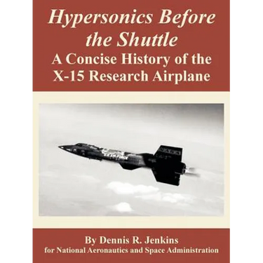 Hypersonics Before the Shuttle: A Concise History of the X-15 Research Airplane
