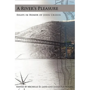 A River's Pleasure: Essays in Honor of John Cronin