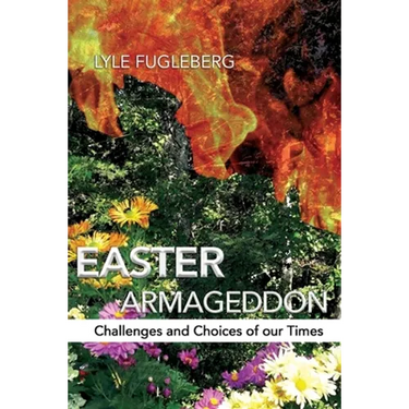 Easter Armageddon: Challenges and Choices of our Times