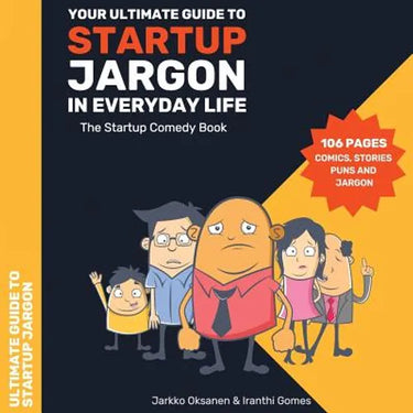 The Ultimate Guide to Startup Jargon - First Comedy Book for Entrepreneurs: The Ultimate Guide to Startup Jargon - First Comedy Book for Entrepreneurs