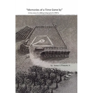 Memories of a Time Gone by: A true story of a child growing up in the 1960's