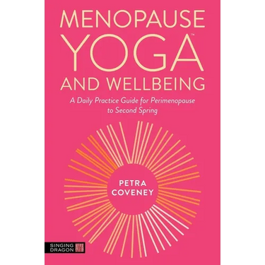 Menopause Yoga(tm) and Wellbeing: A Daily Practice Guide for Perimenopause to Second Spring