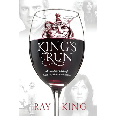 King's Run: A maverick's tale of football, wine and business