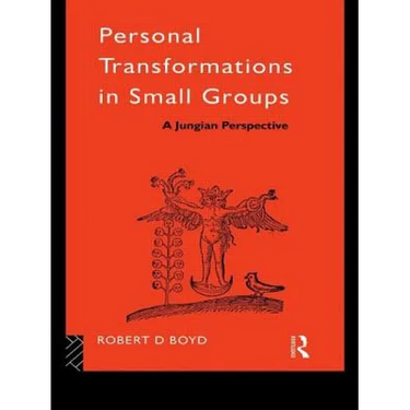 Personal Transformations in Small Groups: A Jungian Perspective