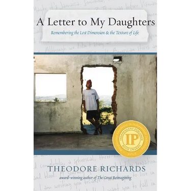 A Letter to My Daughters: Remembering the Lost Dimension & the Texture of Life
