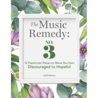The Music Remedy: No. 3: 12 Passionate Pieces to Move You from Discouraged to Hopeful