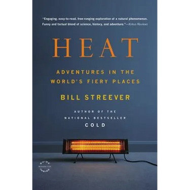 Heat: Adventures in the World's Fiery Places