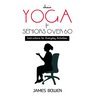 Chair Yoga for Seniors Over 60: Instructions for Everyday Activities