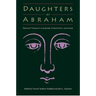 Daughters of Abraham: Feminist Thought in Judaism, Christianity, and Islam