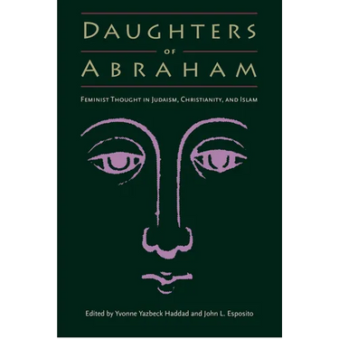 Daughters of Abraham: Feminist Thought in Judaism, Christianity, and Islam