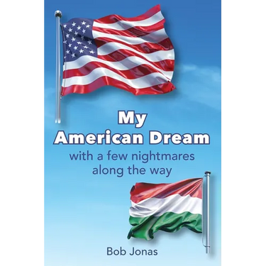 My American Dream: with a few nightmares along the way