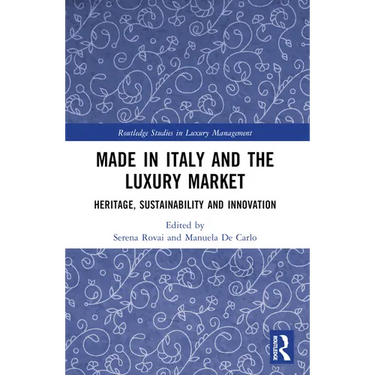 Made in Italy and the Luxury Market: Heritage, Sustainability and Innovation