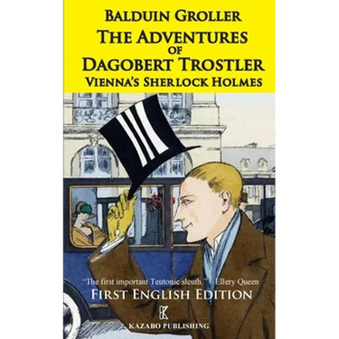 The Adventures of Dagobert Trostler: Vienna's Sherlock Holmes
