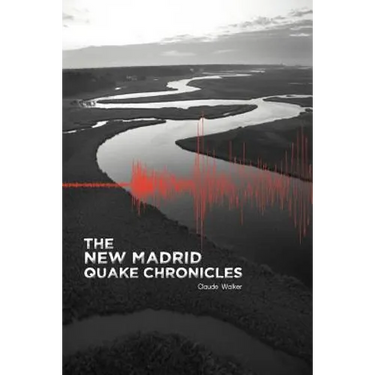 The New Madrid Quake Chronicles