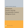 Protestant Poetics and the Seventeenth-Century Religious Lyric