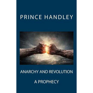 Anarchy and Revolution: A Prophecy
