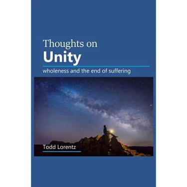 Thoughts On Unity: wholeness and the end of suffering