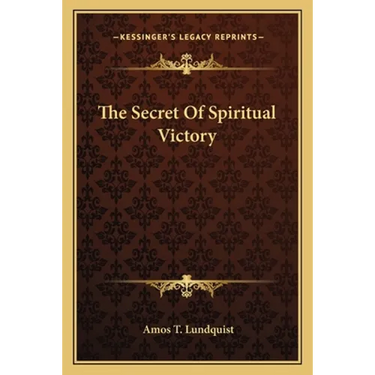 The Secret Of Spiritual Victory