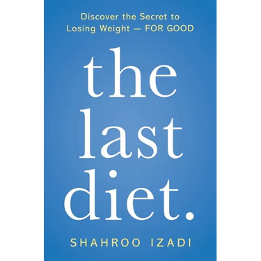 The Last Diet.: Discover the Secret to Losing Weight - For Good