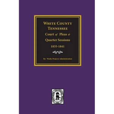 White County, Tennessee Court of Pleas & Quarter Sessions, 1835-1841.
