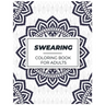 Swearing Coloring Book for Adults: Adult Curse Words and Insults - Stress Relief and Relaxation for Women and Men
