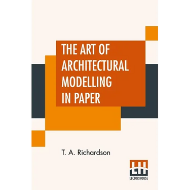 The Art Of Architectural Modelling In Paper