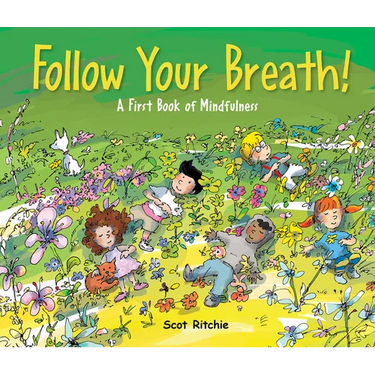 Follow Your Breath!: A First Book of Mindfulness