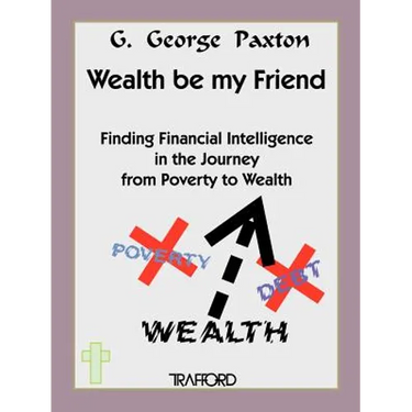 Wealth Be My Friend