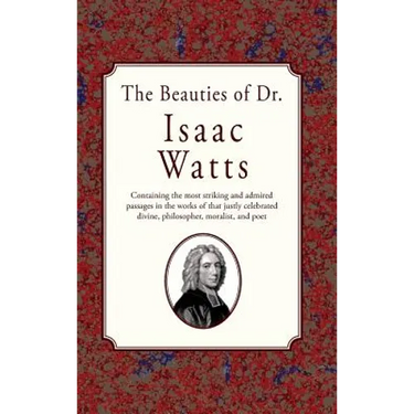 The Beauties of Dr. Issac Watts