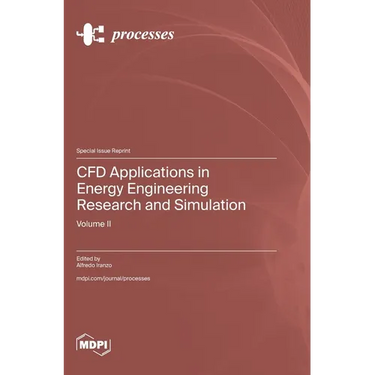 CFD Applications in Energy Engineering Research and Simulation: Volume 2