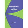 Edith And Her Ayah, And Other Stories