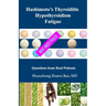 Hashimoto's Thyroiditis Hypothyroidism Fatigue: Questions From Real Patients Not Just Pills