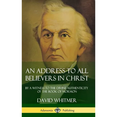 An Address to All Believers in Christ: By A Witness to the Divine Authenticity of the Book of Mormon (Hardcover)