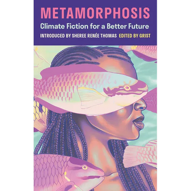Metamorphosis: Climate Fiction for a Better Future