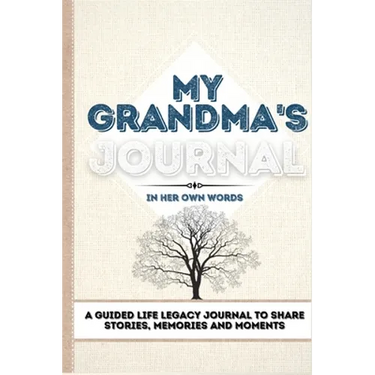 My Grandma's Journal: A Guided Life Legacy Journal To Share Stories, Memories and Moments 7 x 10