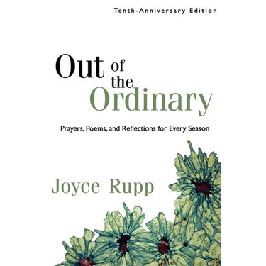 Out of the Ordinary: Prayers, Poems, and Reflections for Every Season