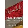 Imam Hussain: Life and Legacy