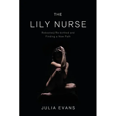 The Lily Nurse: Rebooted/Re-birthed and Finding a New Path
