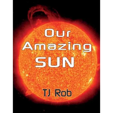 Our Amazing Sun: (Age 5 - 8)