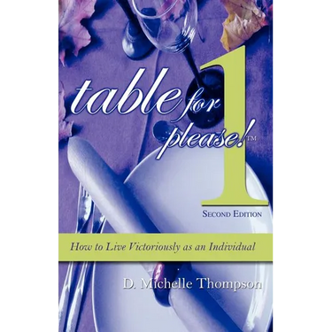 Table for 1, Please: How to Live Victoriously as an Individual