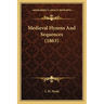 Medieval Hymns And Sequences (1863)