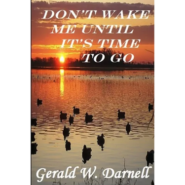 Don't Wake Me Until It's Time To Go