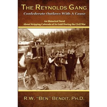 The Reynolds Gang: Confederate Outlaws With A Cause