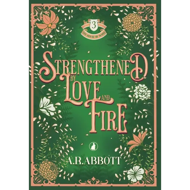 Strengthened by Love and Fire