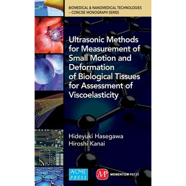 Ultrasonic Methods for Measurement of Small Motion and Deformation of Biological Tissues for Assessment of Viscoelasticity
