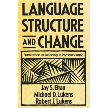 Language, Structure, and Change: Frameworks of Meaning in Psychotherapy