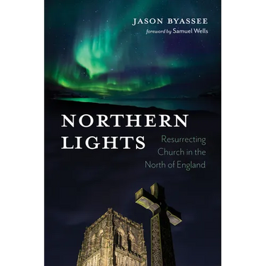 Northern Lights: Resurrecting Church in the North of England