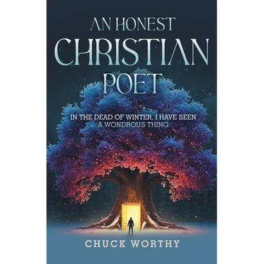 An Honest Christian Poet: In the Dead of Winter, I have Seen A Wondrous Thing