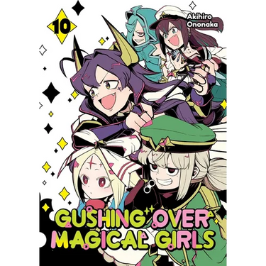 Gushing Over Magical Girls: Volume 10 (Manga)